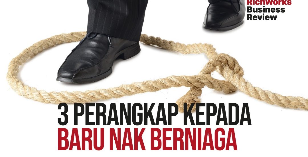 3 perangkap kepada baru nak berniaga