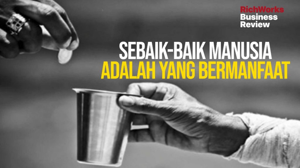 Sebaik-baik manusia adalah yang paling bermanfaat kepada orang lain