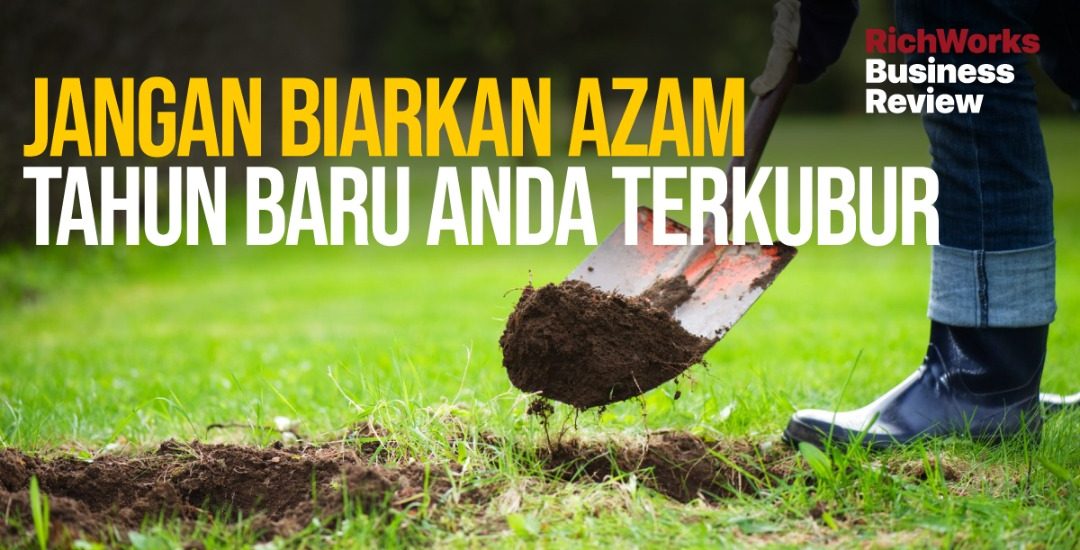 Jangan Biarkan Azam Tahun Baru Anda Terkubur. 5 Soalan Untuk Tanya Diri Anda