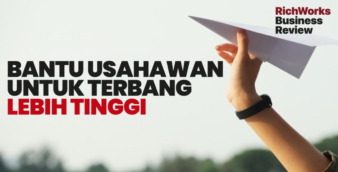 Bantu Usahawan Untuk Terbang Lebih Tinggi