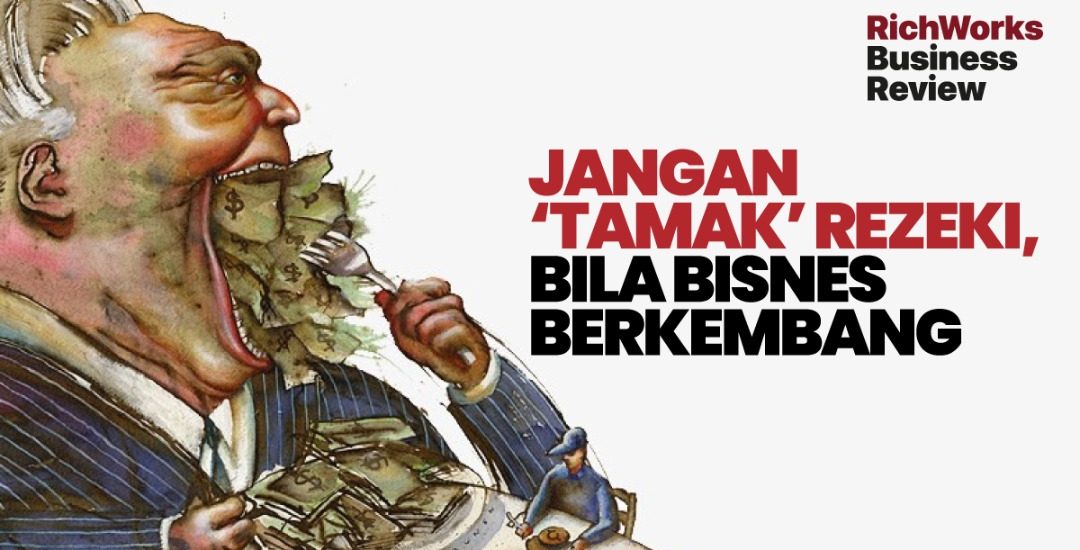 Jangan Tamak Rezeki, Bila Bisnes Berkembang