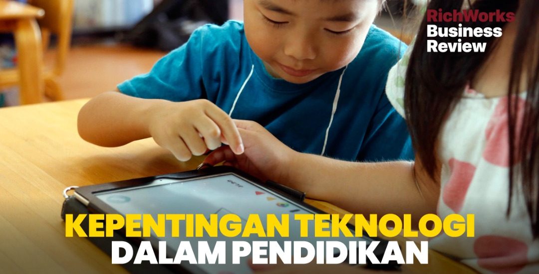 Kepentingan Teknologi Dalam Pendidikan