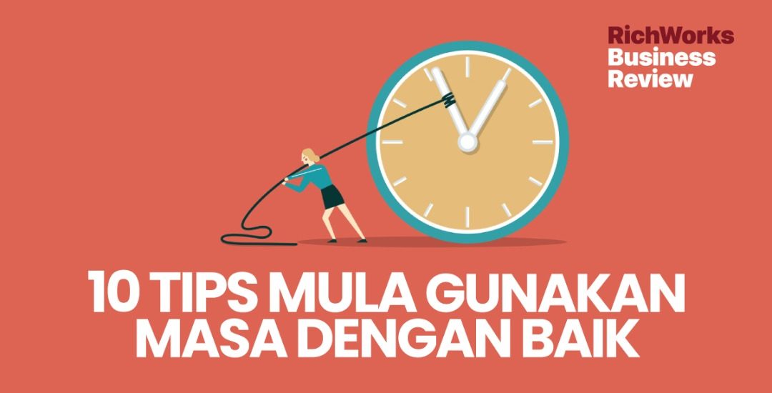 10 Tips Mula Gunakan Masa Dengan Baik