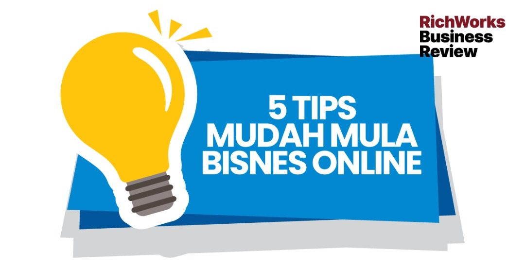 5 Tips Mudah Mula Bisnes Online