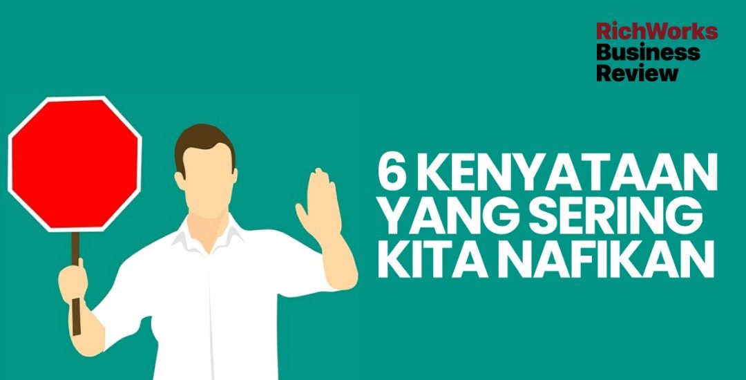 6 Kenyataan Yang Manusia Sering Nafikan