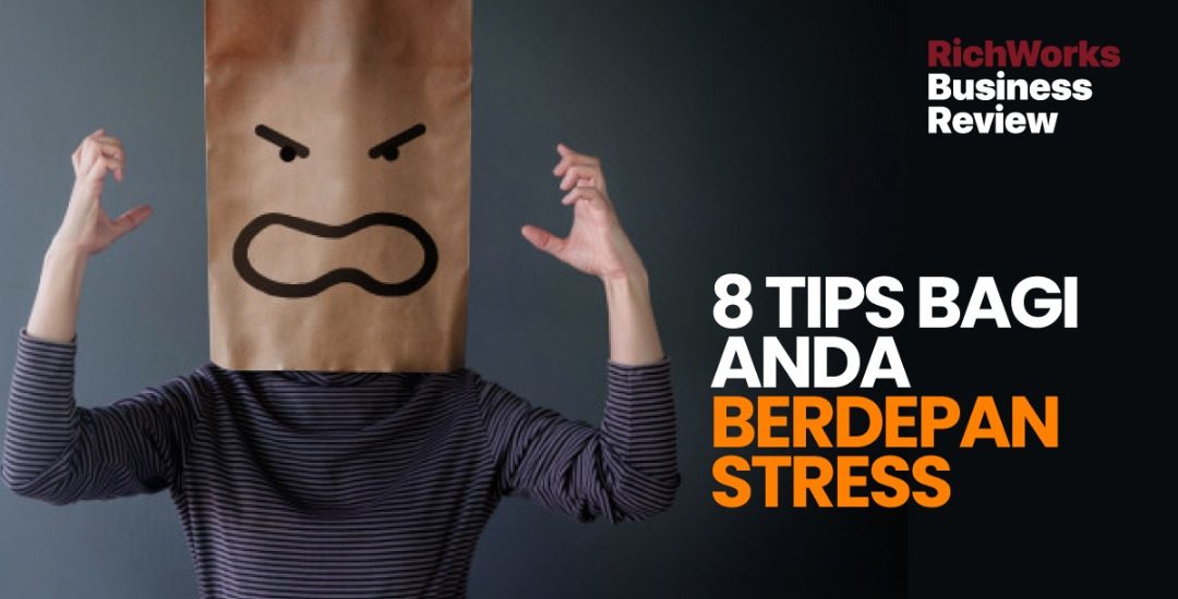 8 Tips Bagi Anda Berdepan Stres