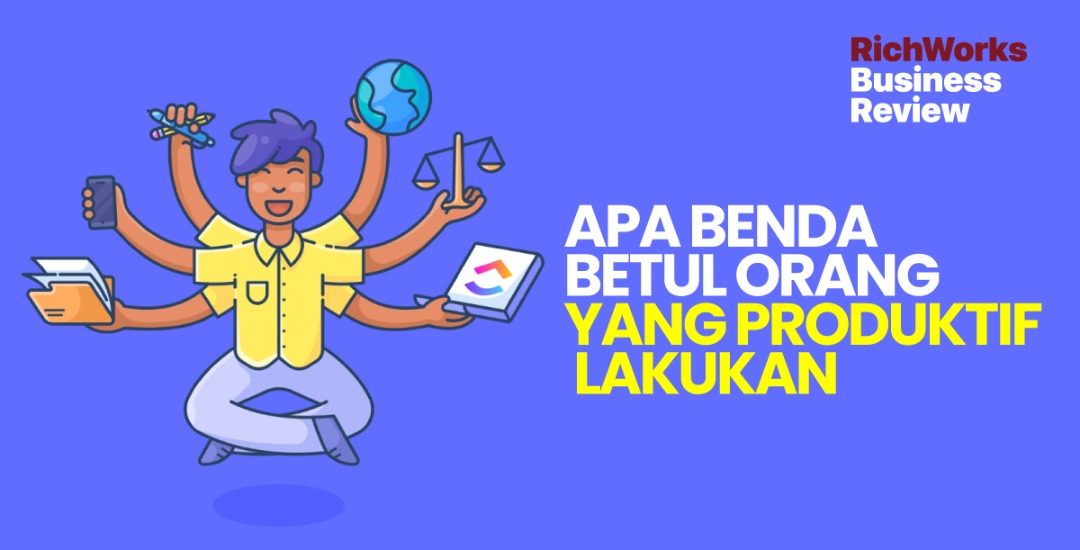 Apa Benda Betul, Orang Yang Produktif Lakukan