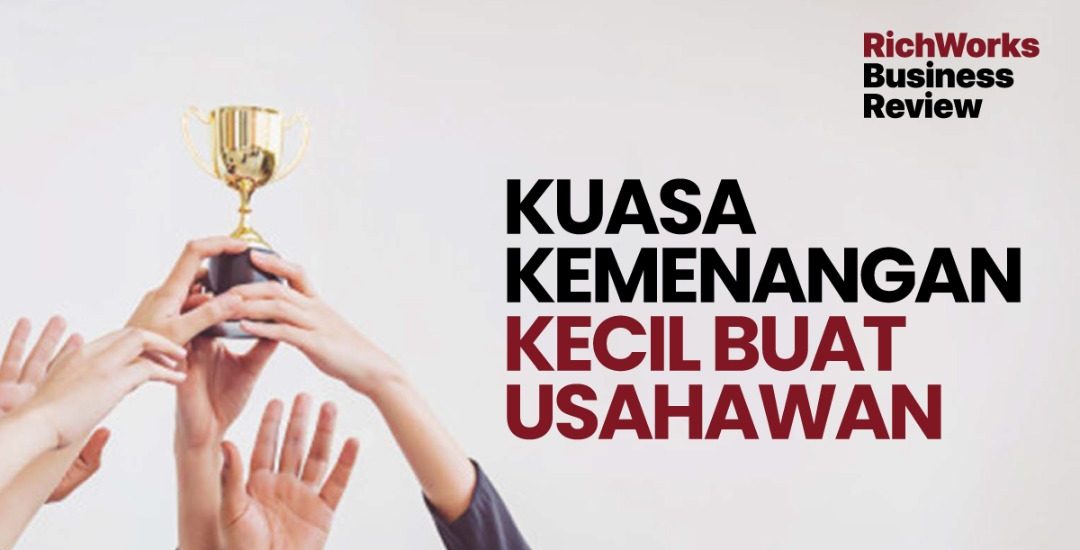 Kuasa Kemenangan Kecil Buat Usahawan