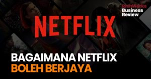 Bagaimana Netflix Boleh Berjaya