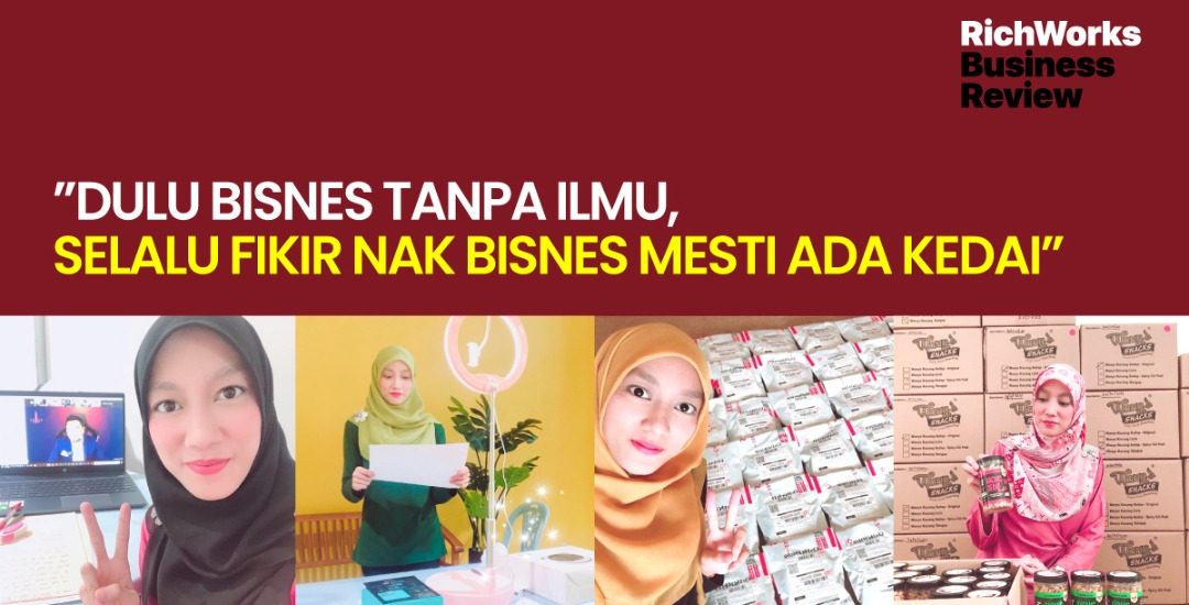 “Dulu bisnes tanpa ilmu, selalu fikir nak bisnes mesti ada kedai” - Puan Nurul ‘Izzati