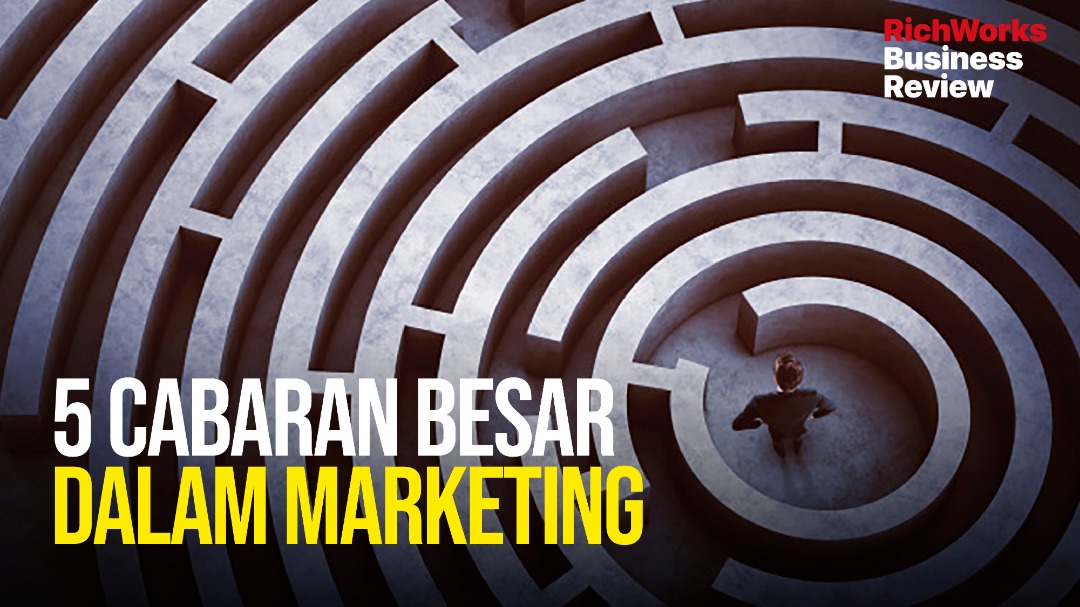 5 Cabaran Besar Dalam Marketing