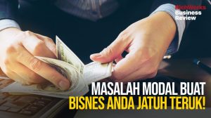 Masalah modal boleh buat bisnes jatuh