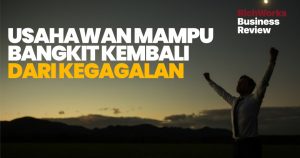 Usahawan Mampu Bangkit Kembali Dari Kegagalan