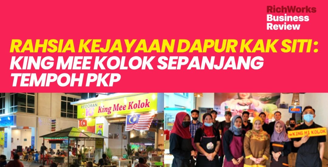 Dapur Kak Siti : King Mee Kolok - Rahsia Kejayaan Sepanjang Tempoh PKP