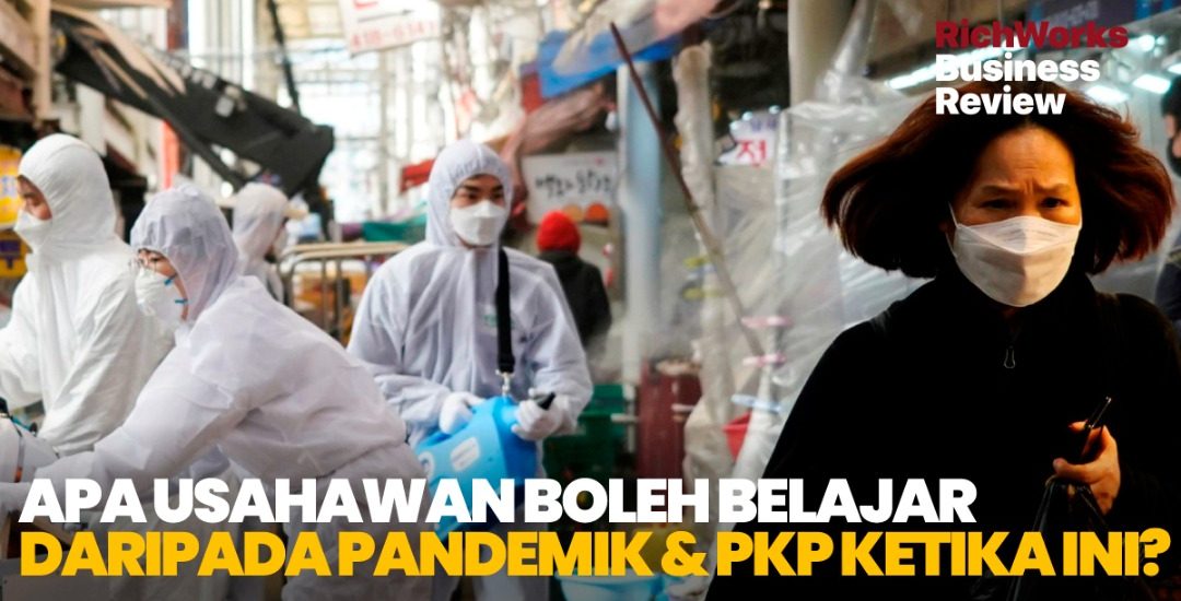 3 Perkara Penting Usahawan Boleh Belajar Daripada Pandemik & PKP Ketika Ini