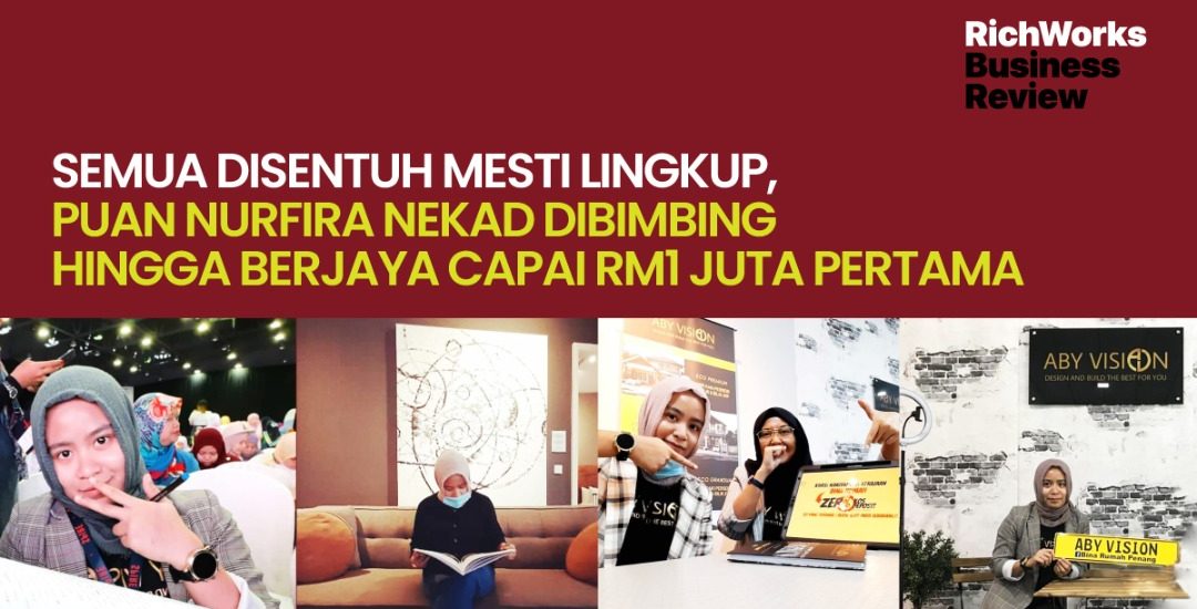 Aby Design & Build : Semua Disentuh Mesti Lingkup, Puan Nurfira Nekad Dibimbing Hingga Berjaya Capai RM1 Juta Pertama