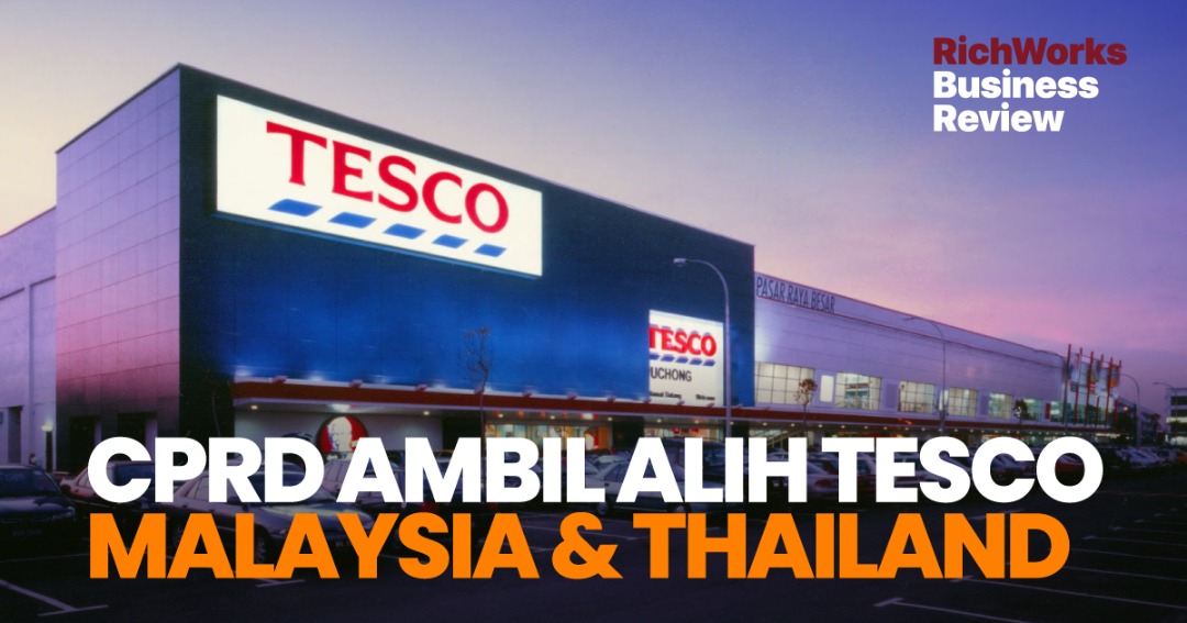 CPRD Ambil Alih Tesco Malaysia & Thailand. Apa Usahawan Boleh Belajar