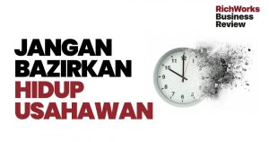 Jangan Bazirkan Hidup Usahawan