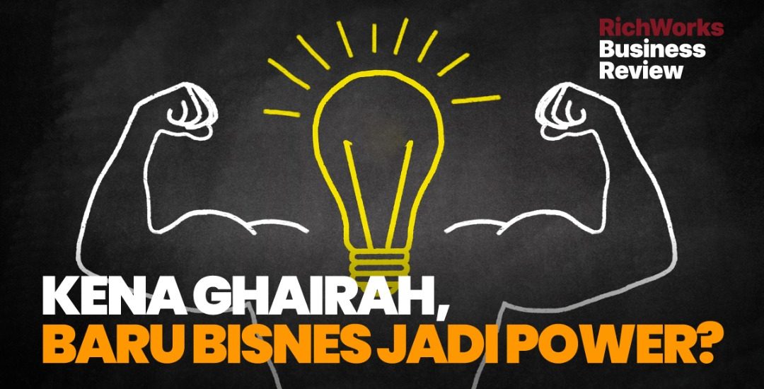 Kena Ghairah, Baru Bisnes Jadi Power?