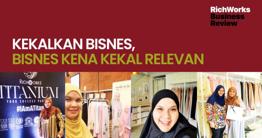 Noureen : Kekalkan Bisnes, Bisnes Kena Kekal Relevan
