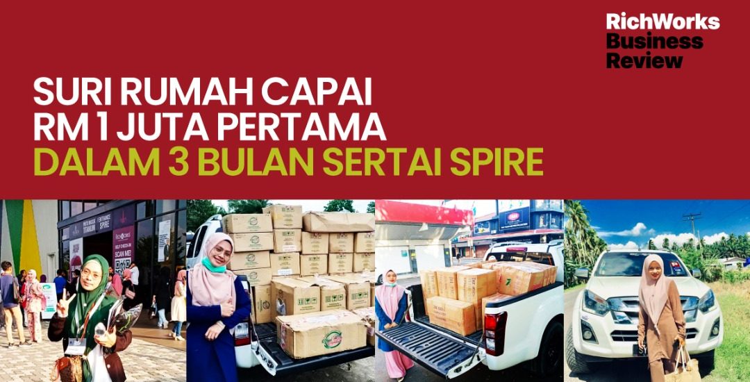 Executive Partner Najeehah : Suri Rumah Capai RM1 Juta Pertama Dalam 3 Bulan Sertai SPIRE