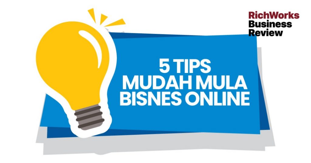 5 Tips Mudah Mula Bisnes Online