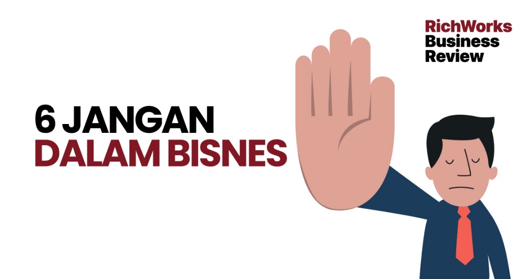 6 Jangan Dalam Bisnes