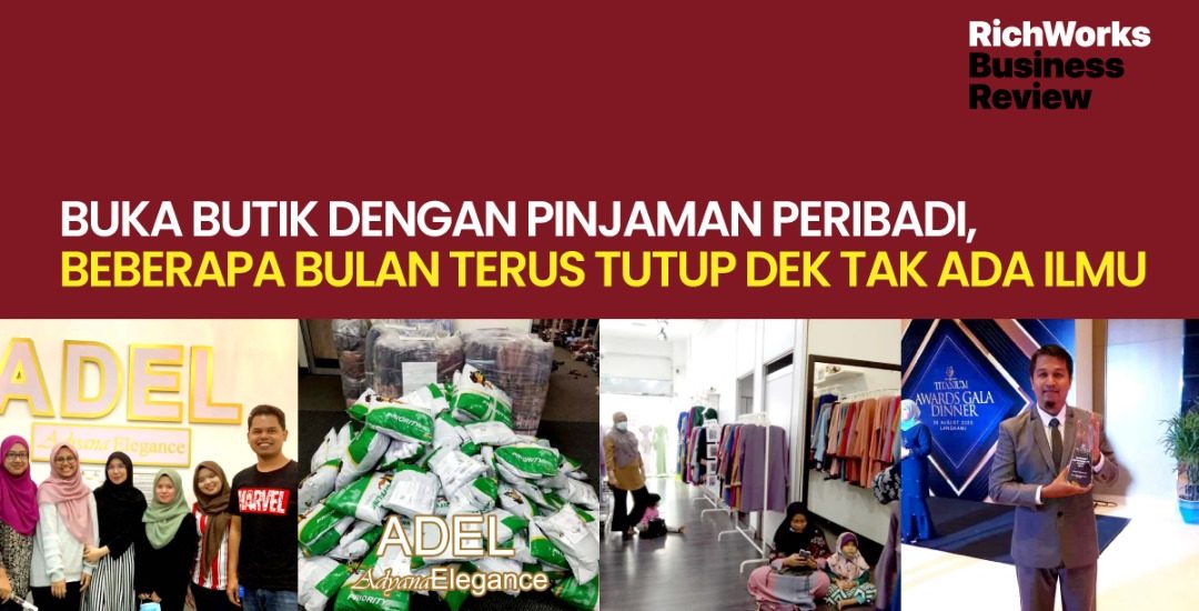 Adel Adyana Elegance : BUKA BUTIK DENGAN PINJAMAN PERIBADI, BEBERAPA BULAN TERUS TUTUP DEK TAK ADA ILMU