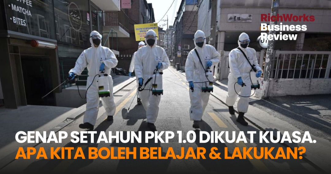 Genap Setahun Selepas PKP 1.0 Dikuat Kuasa. Apa Kita Boleh Belajar & Lakukan?