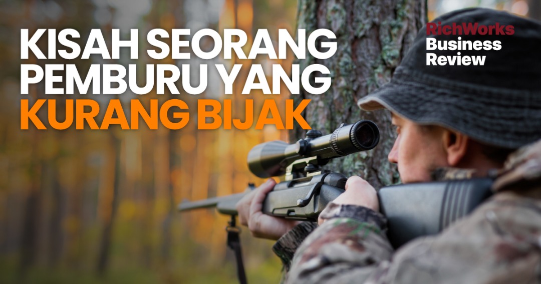 Kisah Seorang Pemburu Yang Kurang Bijak