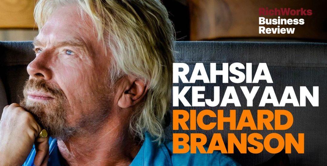 Rahsia Kejayaan Richard Branson. 10 Perkara Boleh Anda Ikuti