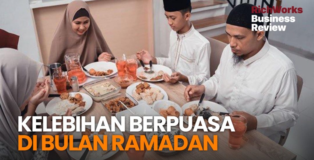 5 Kelebihan Berpuasa Di Bulan Ramadan