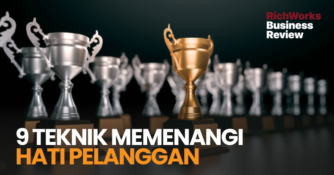 9 Teknik Memenangi Hati Pelanggan