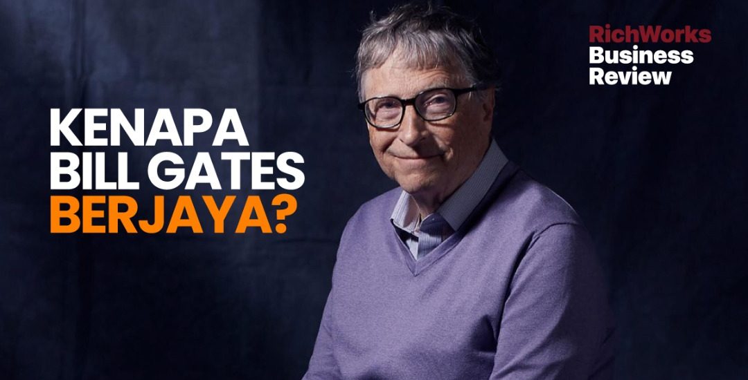 Kenapa Bill Gates Berjaya?