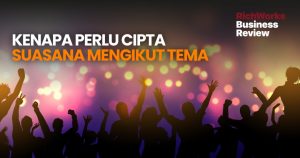 Kenapa Perlu Cipta Suasana Mengikut Tema. 3 Sebab Untuk Anda