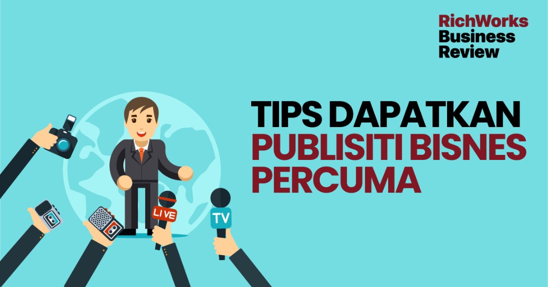 Tips Dapatkan Publisiti Bisnes Percuma