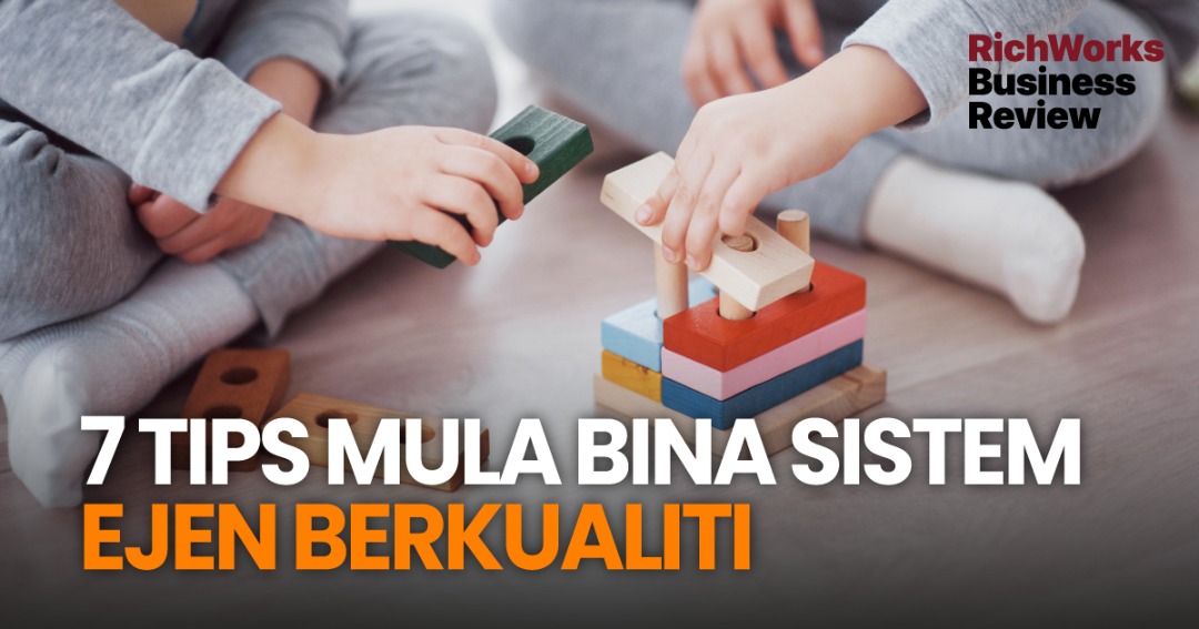 7 Tips Mula Bina Sistem Ejen Berkualiti
