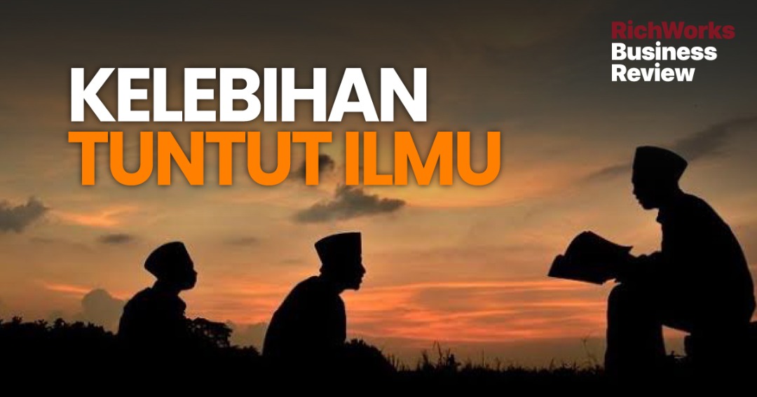 Kelebihan Tuntut Ilmu