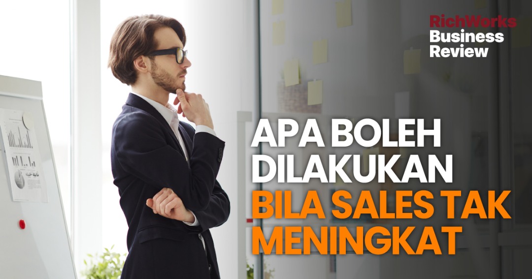 Apa Boleh Dilakukan Bila Sales Tak Meningkat