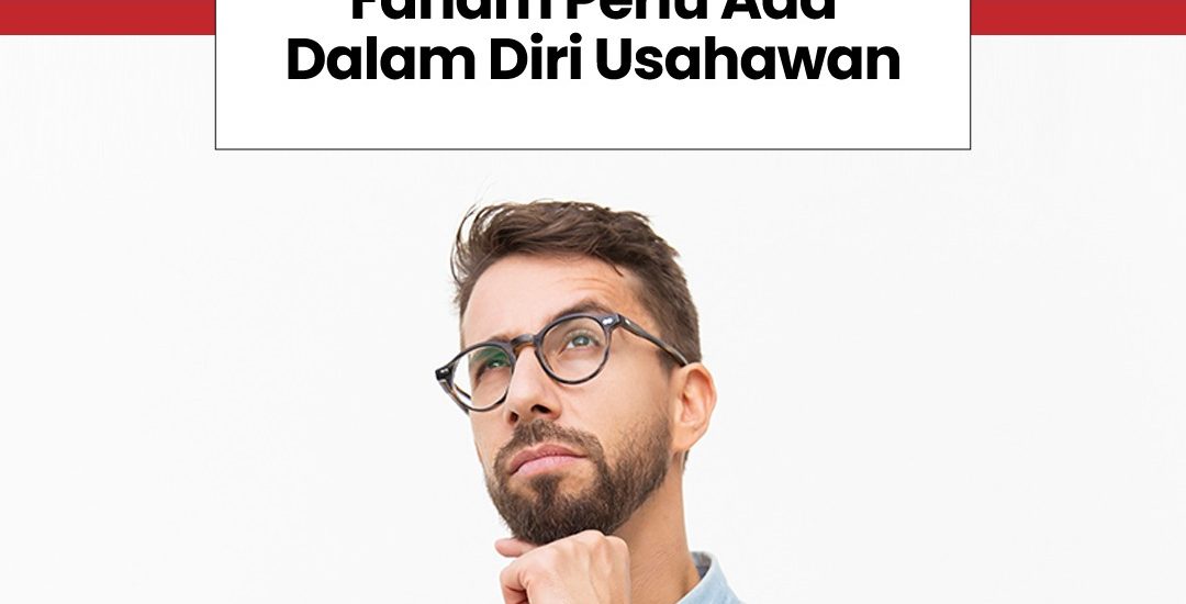 Faham Perlu Ada Dalam Diri Usahawan