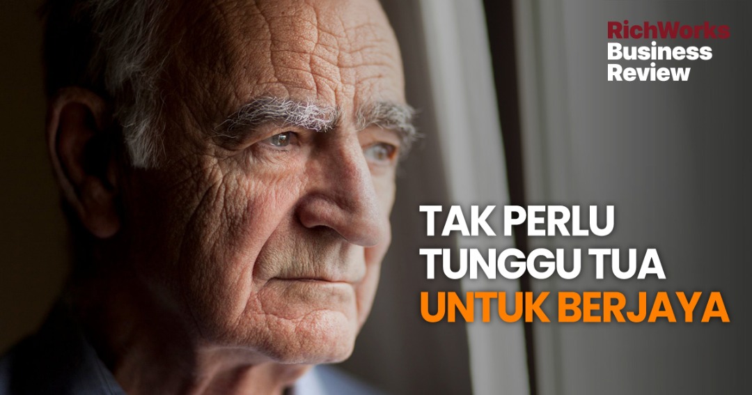 Tak Perlu Tunggu Tua Untuk Berjaya