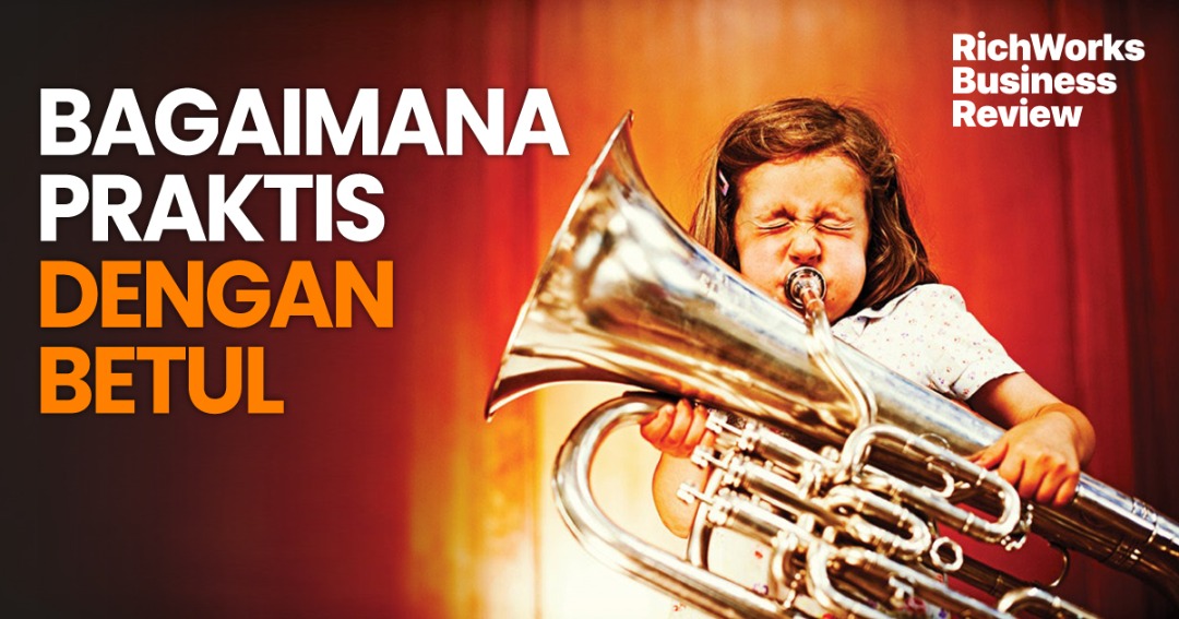 bagaimana praktis dengan betul