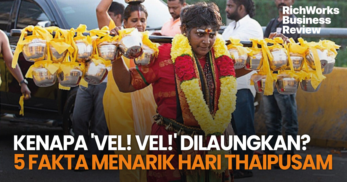 Kenapa 'Vel! Vel!' Dilaungkan?  5 Fakta Menarik Hari Thaipusam
