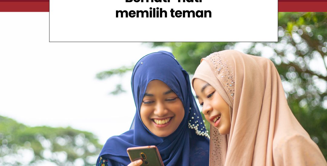 Berhati-hati memilih teman